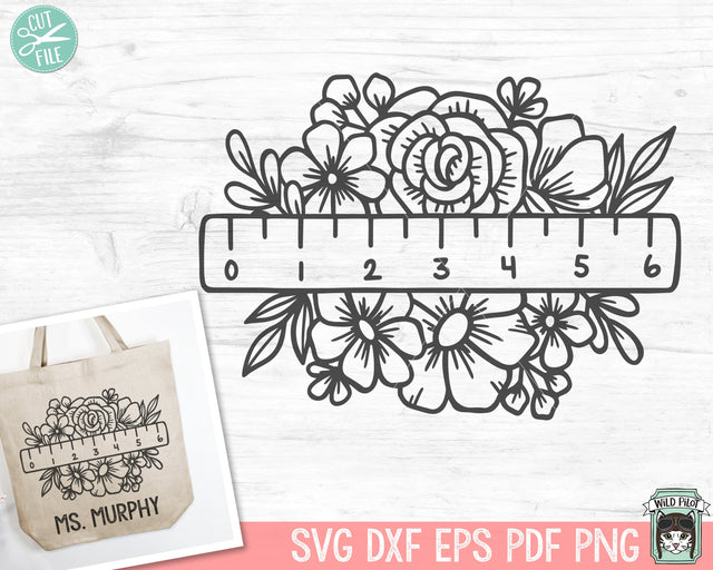 Teacher SVG, Back to School SVG, Teacher Gift SVG, Teacher Shirt svg, Floral Ruler svg, Flower Ruler svg, Teacher Life svg, School Supplies SVG Wild Pilot 