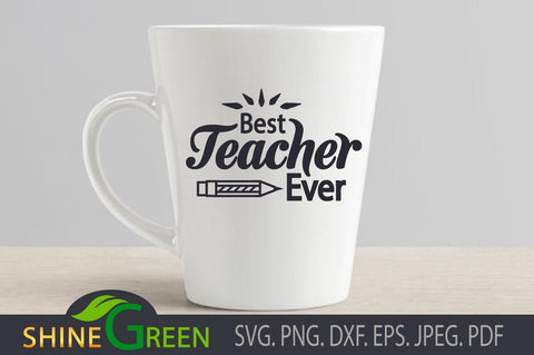 Teacher SVG - Best Teacher Ever, Pencil SVG Shine Green Art 