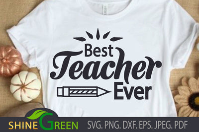 Teacher SVG - Best Teacher Ever, Pencil SVG Shine Green Art 