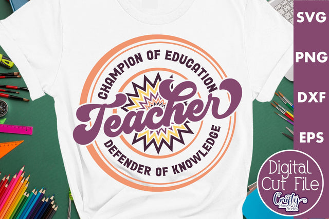 Teacher Svg, Champion Of Education Defender Of Knowledge SVG Crafty Mama Studios 