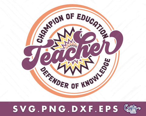 Teacher Svg, Champion Of Education Defender Of Knowledge SVG Crafty Mama Studios 