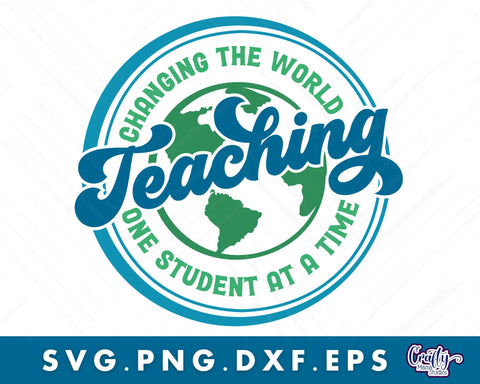 Teacher Svg, Changing The World One Student At A Time SVG Crafty Mama Studios 