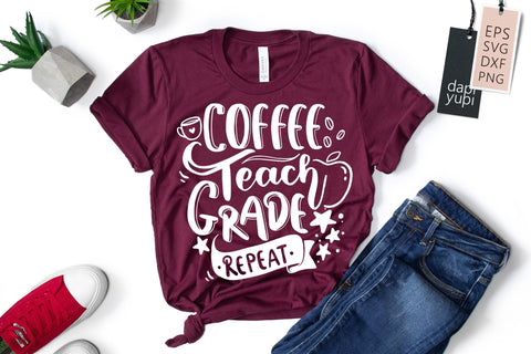 teacher SVG Coffee Teach Grade Repeat Quotes SVG dapiyupi store 