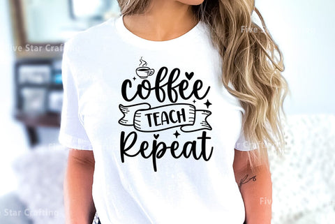 Teacher SVG Design, Coffee Teach Repeat SVG FiveStarCrafting 