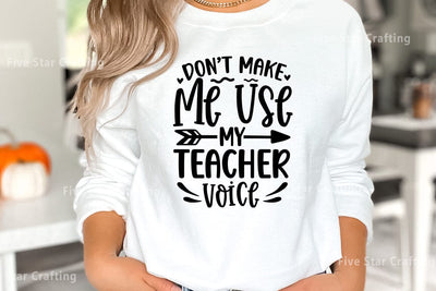 Teacher SVG Design, Dont Make Me Use My Teacher Voice SVG FiveStarCrafting 