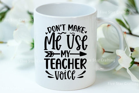 Teacher SVG Design, Dont Make Me Use My Teacher Voice SVG FiveStarCrafting 
