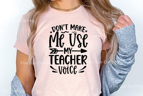 Teacher SVG Design, Dont Make Me Use My Teacher Voice SVG FiveStarCrafting 