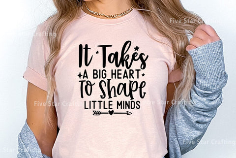 Teacher SVG Design, It Takes A Big Heart To Shape Little Minds SVG FiveStarCrafting 
