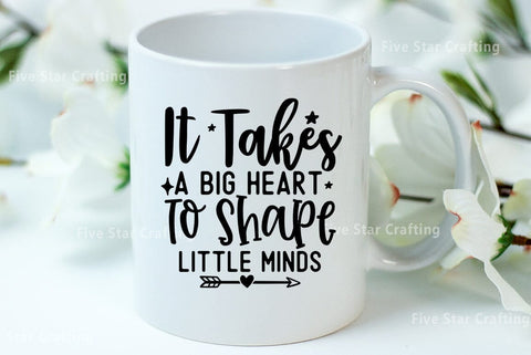 Teacher SVG Design, It Takes A Big Heart To Shape Little Minds SVG FiveStarCrafting 