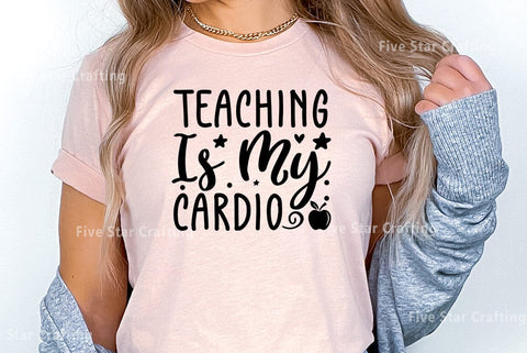 Teacher SVG Design, Teaching Is MY Cardio SVG FiveStarCrafting 