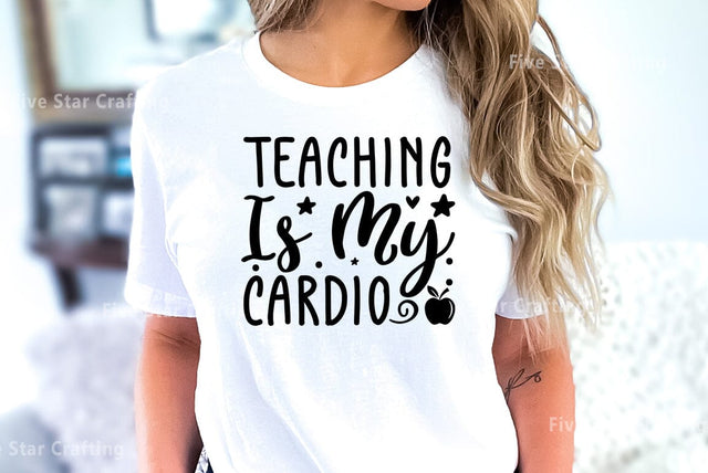 Teacher SVG Design, Teaching Is MY Cardio SVG FiveStarCrafting 