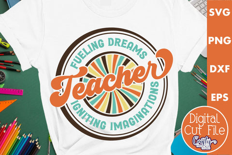 Teacher Svg, Fueling Dreams Igniting Imaginations SVG Crafty Mama Studios 