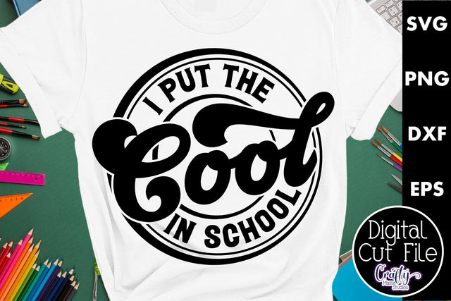 Teacher Svg, I Put The Cool In School SVG Crafty Mama Studios 