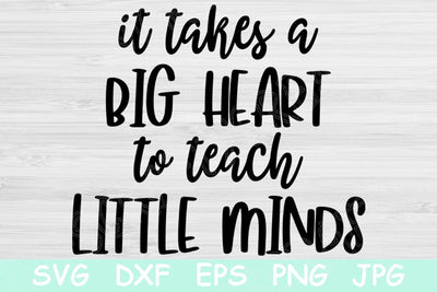 Teacher Svg, It Takes A Big Heart To Teach Little Minds Svg, Dxf, Eps, Png Cut Files For Cricut, Silhouette, Glowforge SVG TiffsCraftyCreations 