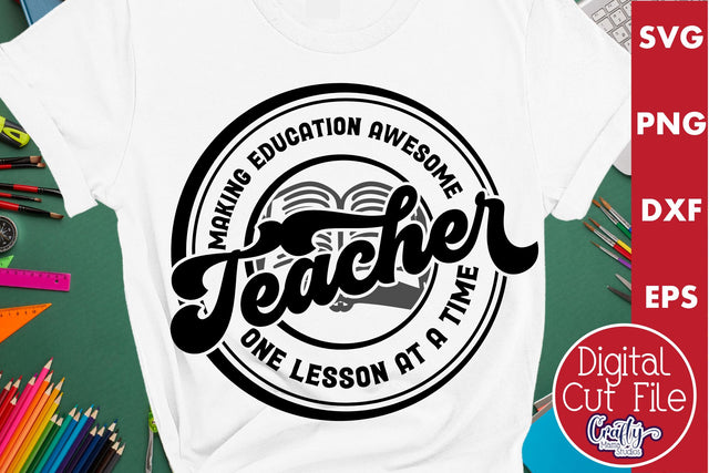 Teacher Svg, Making Education Awesome SVG Crafty Mama Studios 