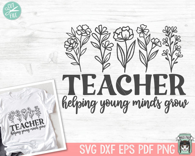 Teacher SVG, Teacher Gift SVG, Teacher Shirt svg, Floral Teacher svg, Flower Teacher svg, Inspirational svg, Teacher Life svg, Teacher Quote SVG Wild Pilot 