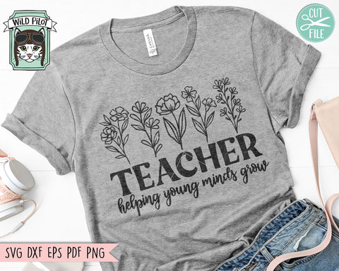 Teacher SVG, Teacher Gift SVG, Teacher Shirt svg, Floral Teacher svg, Flower Teacher svg, Inspirational svg, Teacher Life svg, Teacher Quote SVG Wild Pilot 