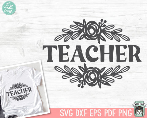 Teacher SVG, Teacher PNG, Teacher Gift SVG, Teacher Shirt svg, Floral Teacher svg, Flower Teacher svg, Teacher Sign svg, Teacher Life svg SVG Wild Pilot 