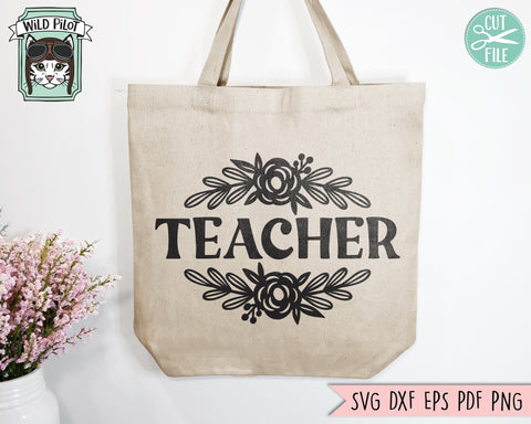 Teacher SVG, Teacher PNG, Teacher Gift SVG, Teacher Shirt svg, Floral Teacher svg, Flower Teacher svg, Teacher Sign svg, Teacher Life svg SVG Wild Pilot 