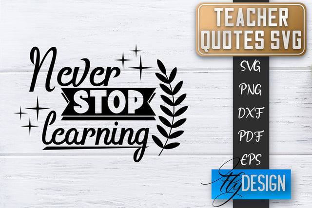 Teacher SVG | Teacher Quotes SVG | Back to school SVG SVG Fly Design 