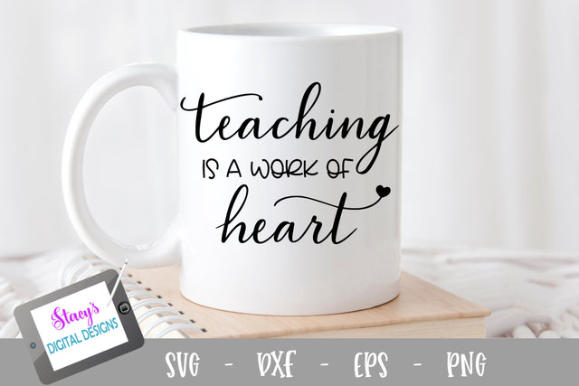 Teacher SVG - Teaching is a work of heart - Design 2 SVG Stacy's Digital Designs 