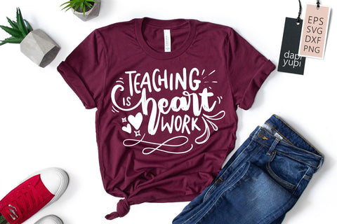 Teacher SVG Teaching Is Heart Work Quotes SVG dapiyupi store 