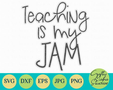 Teacher Svg - Teaching Is My Jam Cut File SVG Crafty Mama Studios 