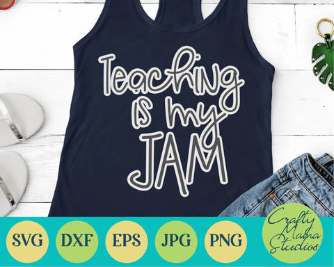 Teacher Svg - Teaching Is My Jam Cut File SVG Crafty Mama Studios 