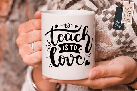 Teacher SVG To Teach Is To Love Quotes SVG dapiyupi store 