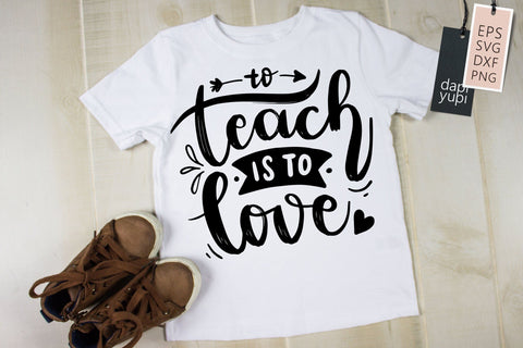 Teacher SVG To Teach Is To Love Quotes SVG dapiyupi store 