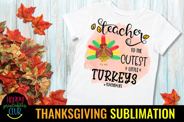 Teacher to the Cutest Turkeys-Thanksgiving Sublimation PNG Sublimation Happy Printables Club 