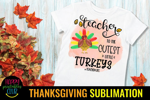 Teacher to the Cutest Turkeys-Thanksgiving Sublimation PNG Sublimation Happy Printables Club 