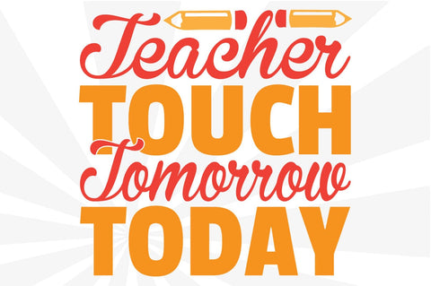 Teacher Touch Tomorrow Today SVG Craftlabsvg24 