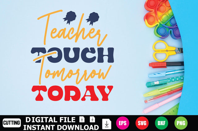 Teacher Touch Tomorrow Today SVG Shahin alam 