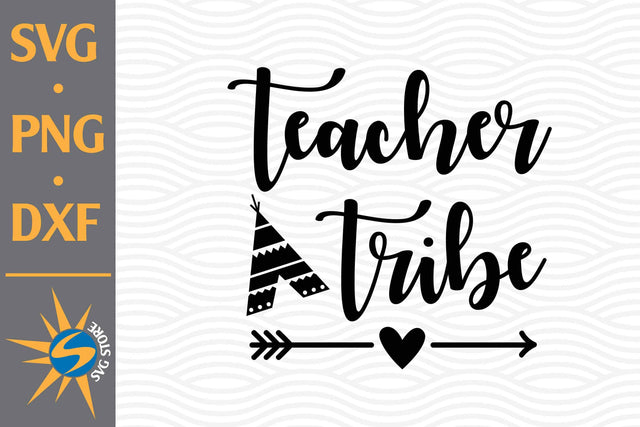 Teacher Tribe SVG, PNG, DXF Digital Files Include SVG SVGStoreShop 