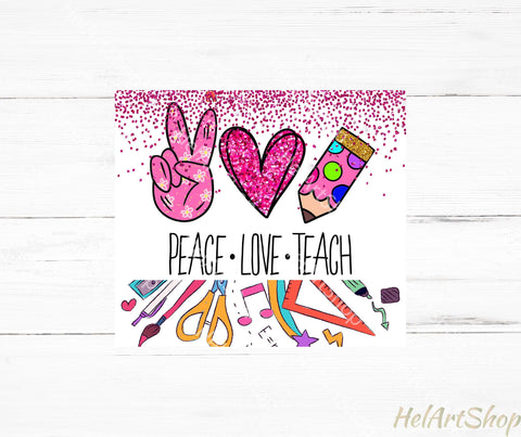 Teacher Tumbler PNG Sublimation, Peace Love Tumbler Png Sublimation _HelArtShop_ 
