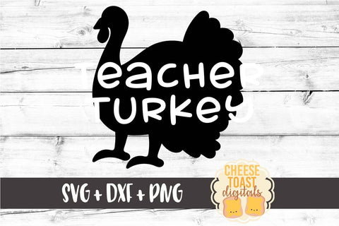 Teacher Turkey - Thanksgiving SVG File SVG Cheese Toast Digitals 