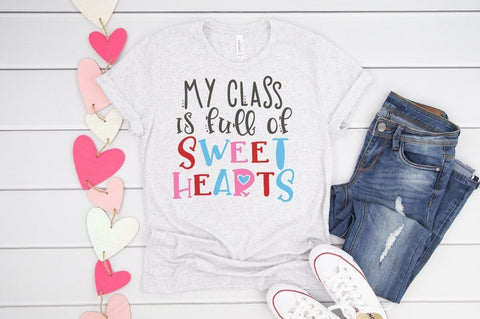 Teacher Valentines Day SVG - My Class Is Full Of Sweethearts SVG Pickled Thistle Creative 