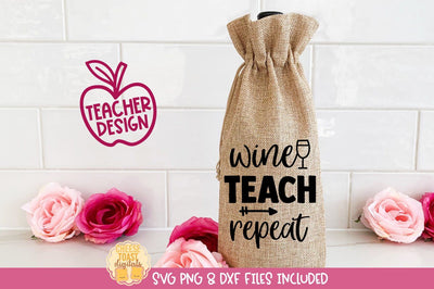 Teacher Wine Bag SVG | Wine Teach Repeat SVG Cheese Toast Digitals 