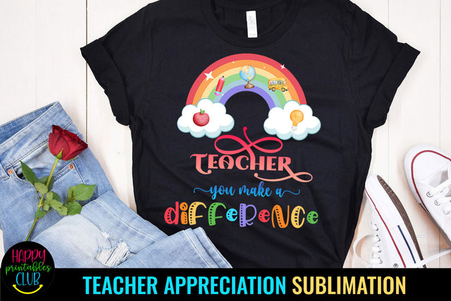 Teacher You Make a Difference I Teacher Appreciation Sublimation Happy Printables Club 
