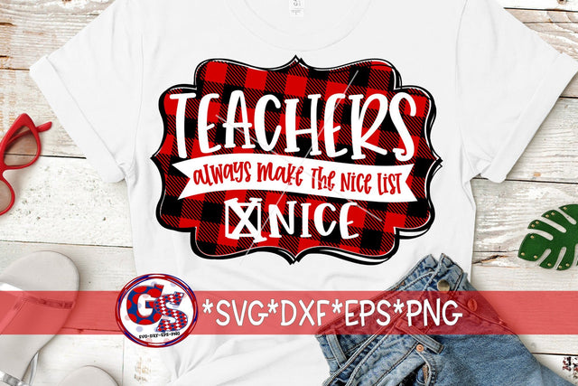Teachers Always Make The Nice List SVG DXF EPS PNG-Christmas SVG SVG Greedy Stitches 