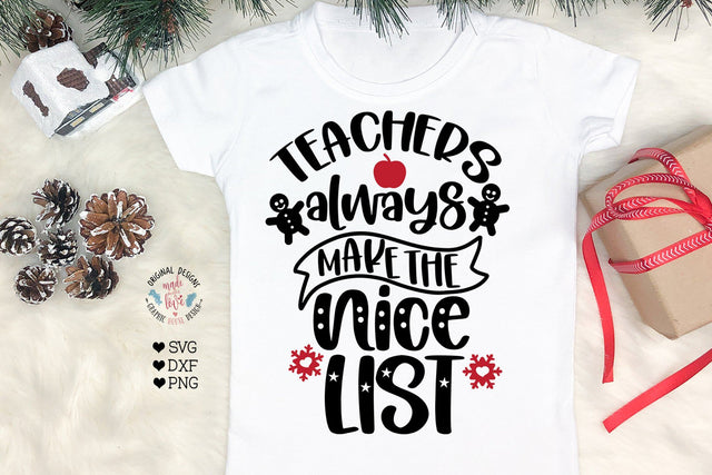 Teachers always make the nice list - Teachers SVG - Christmas School SVG SVG Graphic House Design 