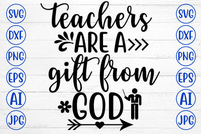 TEACHERS ARE A GIFT FROM GOD SVG Cut File SVG Syaman 