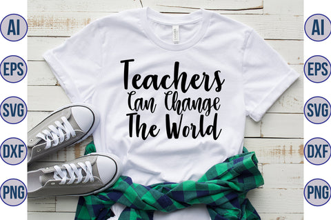 Teachers Can Change the World svg SVG nirmal108roy 