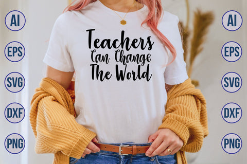 Teachers Can Change the World svg SVG nirmal108roy 