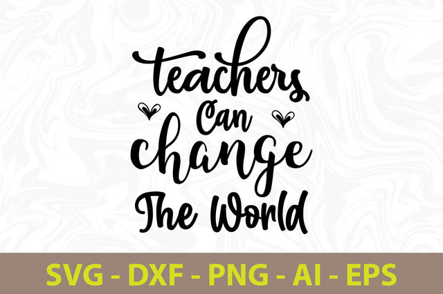 Teachers Can Change the World svg SVG orpitasn 