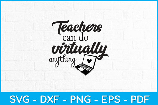 Teachers Can Do Virtually Anything Svg Design SVG artprintfile 