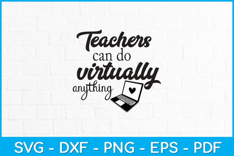 Teachers Can Do Virtually Anything Svg Design SVG artprintfile 