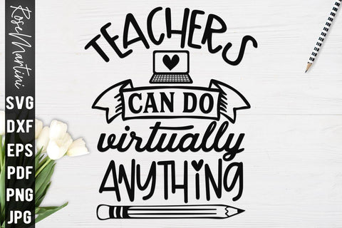Teachers Can Do Virtually Anything SVG file for cutting machines Cricut Silhouette SVG PNG Virtual Teacher svg SVG RoseMartiniDesigns 
