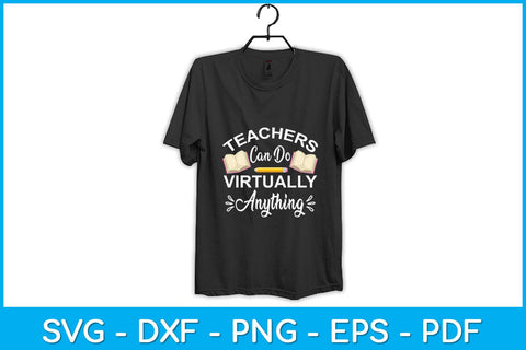 Teachers Can Do Virtually Anything Svg File SVG artprintfile 